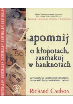 Zapomnij o kłopotach zasmakuj w banknotach