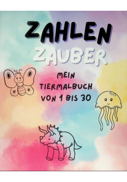 Zahlenzauber Mein Tier-Malbuch von 1 bis 30