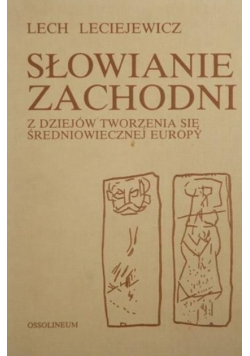 Słowianie zachodni z dziejów tworzenia się średniowiecznej Europy