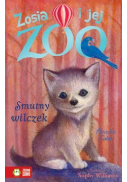 Zosia i jej zoo. Smutny wilczek