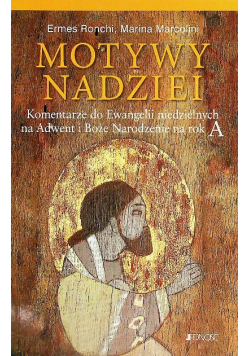 Motywy nadziei. Komentarze do Ewangelii niedzielnych na okres zwykły Roku A