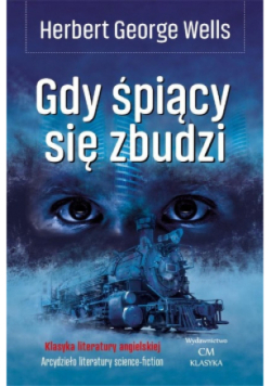 Klasyka. Gdy śpiący się zbudzi
