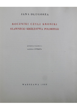 Roczniki czyli Kroniki sławnego Królestwa Polskiego Księga 3 i 4