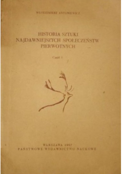 Historia sztuki najdawniejszych społeczeństw pierwotnych Część I