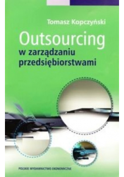 Outsourcing w zarządzaniu przedsiębiorstwami