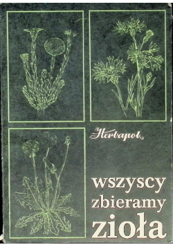Wszyscy zbieramy zioła