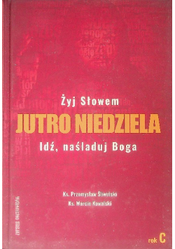 Jutro Niedziela Rok C