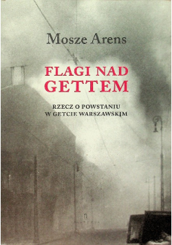 Flagi nad gettem rzecz o powstaniu w getcie warszawskim