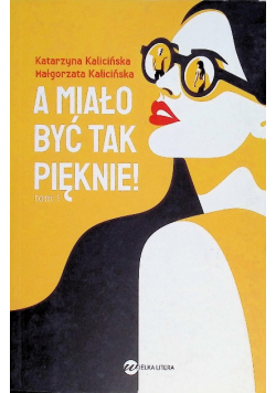 A miało być tak pięknie Tom I