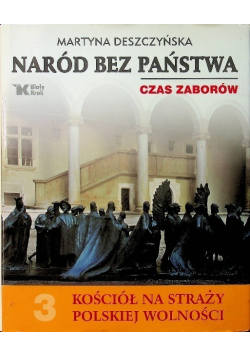 Naród bez państwa Czas zaborów Tom III
