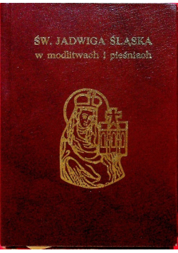 św jadwiga śląska w modlitwach i pieśniach