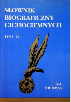 Słownik biograficzny cichociemnych Tom II