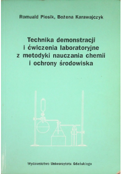 Technika demonstracji i ćwiczenia laborytoryjne z metodyki nauczania chemii i ochrony środowiska