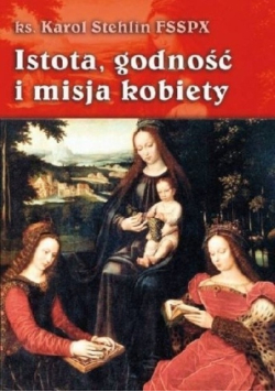 Istota godność i misja kobiety
