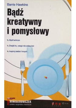 Bądź kreatywny i pomysłowy