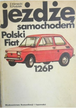 Jeżdżę samochodem Polski Fiat 126P