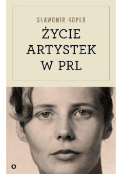Życie artystek w PRL