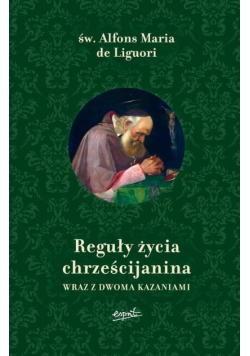 Reguły życia chrześcijanina oraz z dwoma kazaniami