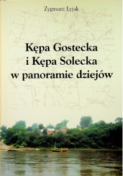 Kępa Gostecka i kępa Solecka w panoramie dziejów