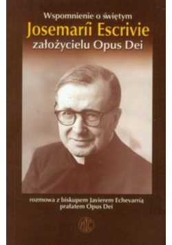 Wspomnienie o świętym Josemarii Escrivie założycielu Opus Dei