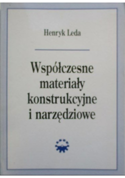 Współczesne materiały konstrukcyjne i narzędziowe