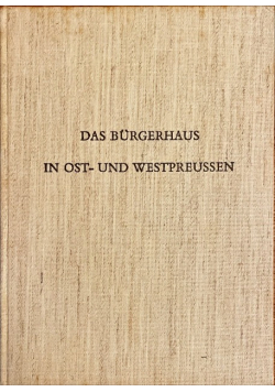 Das Burgerhaus in Ost-und Westpreussen