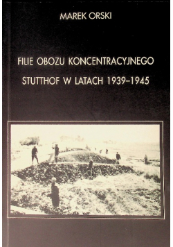 Filie obozu koncentracyjnego Stutthof w latach 1939 - 1945