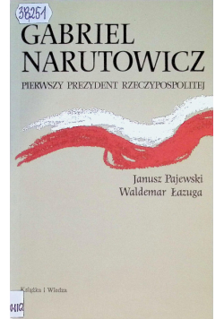 Gabriel Narutowicz  Pierwszy prezydent Rzeczypospolitej