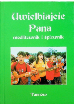Uwielbiajcie Pana modlitewnik i śpiewnik