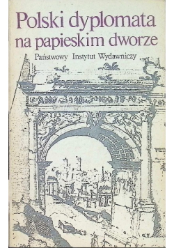 Polski dyplomata na papieskim dworze