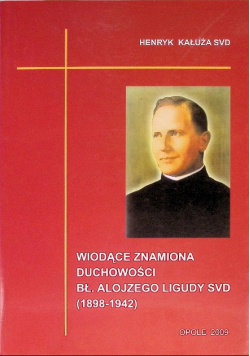 Wiodące znamiona duchowości bł. Alojzego Ligudy SVD 1898-1942