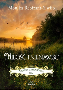 Kobiety z Uroczyska Tom 1 Miłość i nienawiść