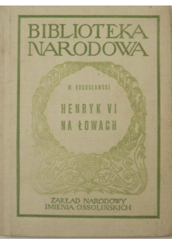 Henryk VI na łowach