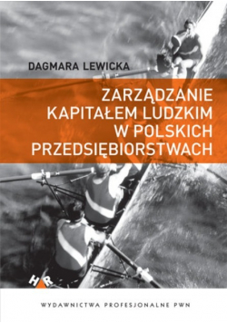 Zarządzanie kapitałem ludzkim w polskich przedsiębiorstwach