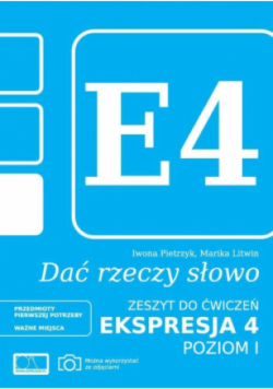 Dać rzeczy słowo  zeszyt do ćwiczeń Ekspresja 4. Poziom 1