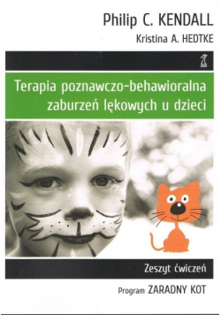 Terapia poznawczo-behawioralna zaburzeń lękowych u dzieci Zeszyt ćwiczeń
