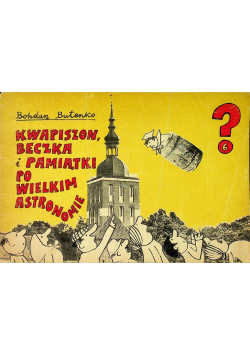 Kwapiszon beczka i pamiątki po wielkim astronomie