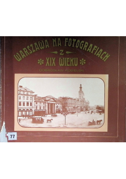 Warszawa na fotografiach XIX wieku