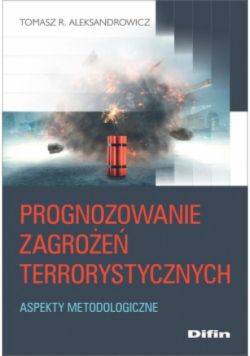 Prognozowanie zagrożeń terrorystycznych. Aspekty m