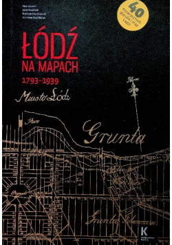 Łódź na mapach 1793 1939