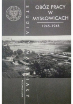 Obóz pracy w Mysłowicach 1945 1946