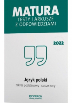 Matura 2022 Testy i arkusze z odpowiedziami Język polski Zakres podstawowy i rozszerzony