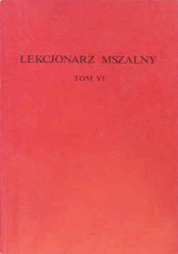 Lekcjonarz mszalny Tom VI