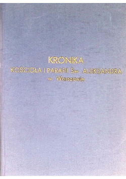 Kronika Parafji i  kościoła Św. Aleksandra w Warszawie,1930r.