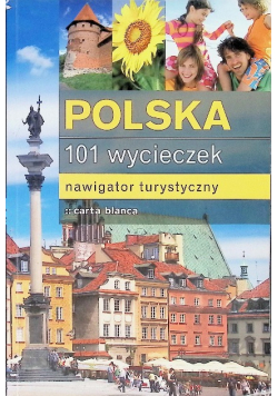 Polska 101 wycieczek Nawigator turystyczny