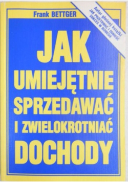 Jak umiejętnie sprzedawać i zwielokrotniać dochody