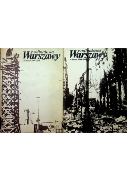Odbudowa Warszawy w latach 1944 1949 Tom I i II