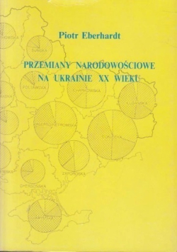 Przemiany narodowościowe na ukrainie xx wieku