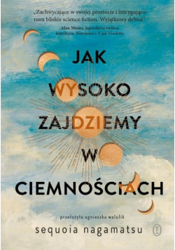 Jak wysoko zajdziemy w ciemnościach