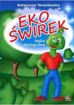 Ekoświrek Bajka ekologiczna